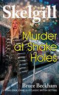 Read Murder at Shake Holes: NEW for 2019 - a compelling British crime mystery (Detective Inspector Skelgill Investigates Book 13), written by Bruce Beckham