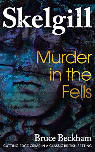 Read Murder In The Fells (Detective Inspector Skelgill Investigates Book 19), written by Bruce Beckham