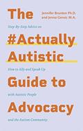 Read The #ActuallyAutistic Guide to Advocacy, written by Jenna Gensic; Jennifer Brunton