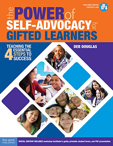 Read The Power of Self-Advocacy for Gifted Learners: Teaching Four Essential Steps to Success (Grades 5-12) (Free Spirit Professional®), written by Deb Douglas