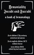 Read Demoniality: Incubi and Succubi: A Book of Demonology, written by Sinistrari Ameno