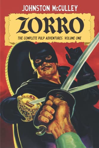 Read Zorro #1: The Mark of Zorro (Zorro: the Complete Pulp Adventures), written by Johnston McCulley