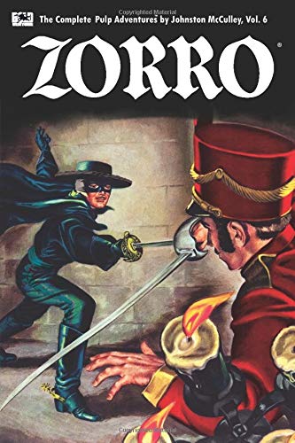 Read Zorro #6: Zorro's Fight for Life (Zorro: The Complete Pulp Adventures), written by Johnston McCulley