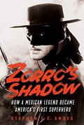 Read Zorro's Shadow: How a Mexican Legend Became America's First Superhero, written by Stephen J.C. Andes Read Zorro's Shadow: How a Mexican Legend Became America's First Superhero, written by Stephen J.C. Andes