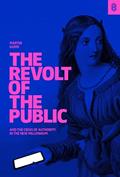 Read The Revolt of the Public and the Crisis of Authority in the New Millennium, written by Martin Gurri