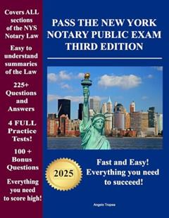 Pass the New York Notary Public Exam Third Edition: Everything you need - Exam Prep with 4 Full Practice Tests!, written by Angelo Tropea