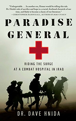 Read Paradise General: Riding the Surge at a Combat Hospital in Iraq, written by Dave Hnida