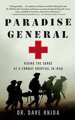 Paradise General: Riding the Surge at a Combat Hospital in Iraq, written by Dave Hnida
