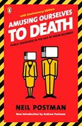 Read Amusing Ourselves to Death: Public Discourse in the Age of Show Business, written by Neil Postman