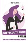 Read Difficult Logic Puzzles: Kurotto Puzzles - 100 Logic Grid Puzzles With Answers (Hard Puzzle Books), written by Ted Warner