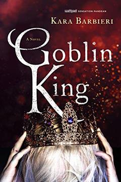 Goblin King: A Permafrost Novel (Permafrost, 2), written by Kara Barbieri