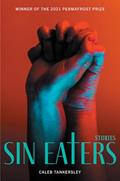 Read Sin Eaters: Stories (Permafrost Prize Series), written by Caleb Tankersley