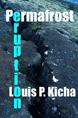 Read Permafrost Eruption, written by Dr. Louis P Kicha