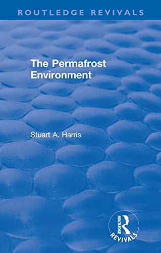 Read The Permafrost Environment (Routledge Revivals), written by Stuart A. Harris