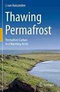 Read Thawing Permafrost: Permafrost Carbon in a Warming Arctic, written by J. van Huissteden