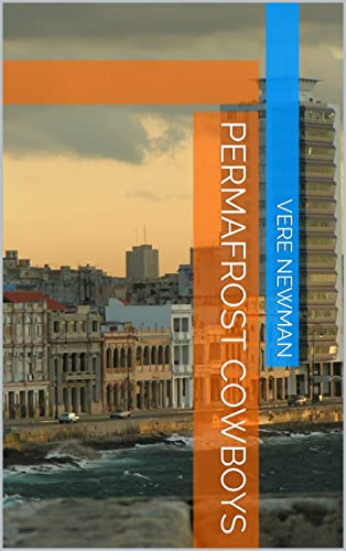 Read PERMAFROST COWBOYS, written by VERE NEWMAN