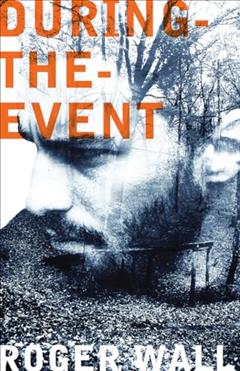 During-the-Event (Permafrost Prize Series), written by Roger Wall