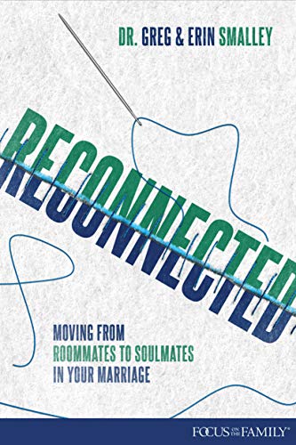 Read Reconnected: Moving from Roommates to Soulmates in Marriage (Focus on the Family), written by Greg Smalley; Erin Smalley