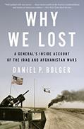 Read Why We Lost: A General's Inside Account of the Iraq and Afghanistan Wars, written by Daniel P. Bolger Read Why We Lost: A General's Inside Account of the Iraq and Afghanistan Wars, written by Daniel P. Bolger
