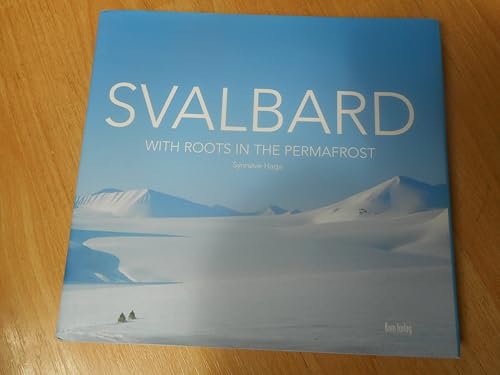 Read Svalbard with roots in the permafrost, written by Synnove Haga