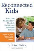 Read Reconnected Kids: Help Your Child Achieve Physical, Mental, and Emotional Balance (The Disconnected Kids Series), written by Dr. Robert Melillo Read Reconnected Kids: Help Your Child Achieve Physical, Mental, and Emotional Balance (The Disconnected Kids Series), written by Dr. Robert Melillo
