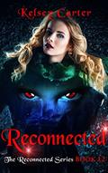 Read Reconnected: A Paranormal Romance Novel (The Reconnected Series Book 12), written by Kelsey Carter