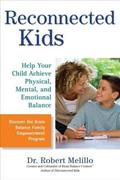 Read Reconnected Kids( Help Your Child Achieve Physical Mental and Emotional Balance)[RECONNECTED KIDS][Paperback], written by RobertMelillo