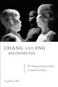 Read Chang and Eng Reconnected: The Original Siamese Twins in American Culture, written by Cynthia Wu