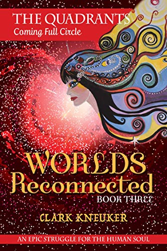 Read Worlds Reconnected, written by Clark Kneuker