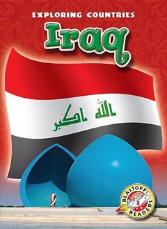 Iraq (Blastoff! Readers: Exploring Countries) (Exploring Countries: Blastoff Readers, Level 5), written by Lisa Owings