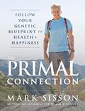Read The Primal Connection: Follow Your Genetic Blueprint to Health and Happiness, written by Mark Sisson