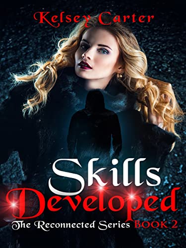 Read Skills Developed: An Erotic Paranormal Romance (The Reconnected Series Book 2), written by Kelsey Carter