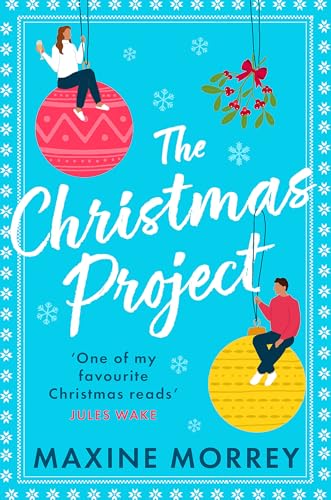 Read The Christmas Project: A laugh-out-loud funny, uplifting Christmas grumpy x sunshine rom-com from the bestselling author, written by Maxine Morrey