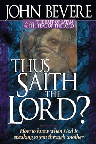 Read Thus Saith The Lord: How to know when God is speaking to you through another (Inner Strength), written by John Bevere