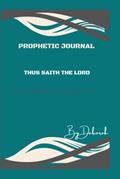 Read Prophetic Journal - Thus Saith The Lord, written by Deborah Dallas