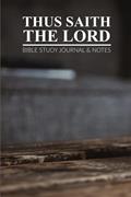 Read Thus Saith The Lord: Bible Study Journal & Notes, written by Sorority Girl