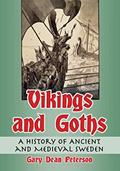 Read Vikings and Goths: A History of Ancient and Medieval Sweden, written by Gary Dean Peterson Read Vikings and Goths: A History of Ancient and Medieval Sweden, written by Gary Dean Peterson
