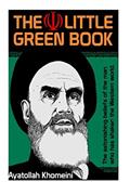 Read Khomeini's The Little Green Book, written by Ayatollah Khomeini