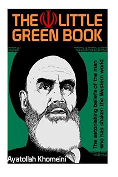 Khomeini's The Little Green Book, written by Ayatollah Khomeini