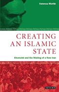 Read Creating An Islamic State: Khomeini and the Making of a New Iran, written by Vanessa Martin