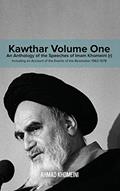 Read Kawthar Volume One: An Anthology of the Speeches of Imam Khomeini (r) Including an Account of the Events of the Revolution 1962-1978, written by Ruhollah Khomeini