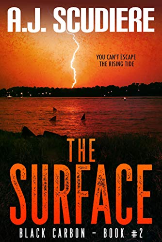 Read The Surface: An Apocalyptic Fiction Suspense (Black Carbon Book 2), written by A.J. Scudiere