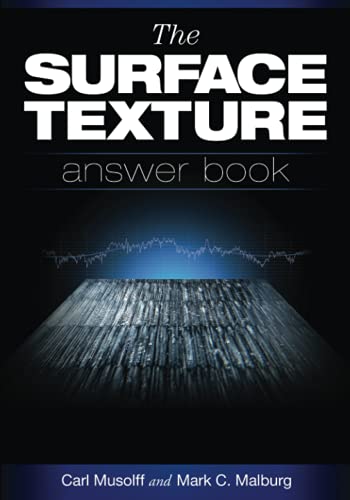 Read The Surface Texture Answer Book, written by Carl Musolff; Mark C. Malburg
