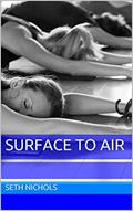 Read Surface to Air, written by Seth Nichols