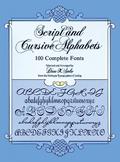 Read Script and Cursive Alphabets: 100 Complete Fonts (Lettering, Calligraphy, Typography), written by Dan X. Solo