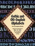 Read Gothic and Old English Alphabets: 100 Complete Fonts (Lettering, Calligraphy, Typography), written by Dan X. Solo