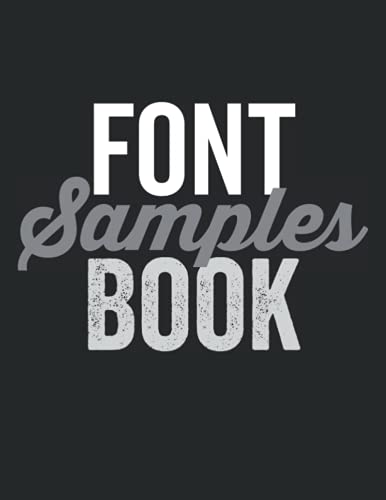 Read Font Samples Book: Over 600 Fonts to View as They Appear in Print, written by Michael B Hunter