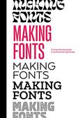 Read Making Fonts: A Comprehensive Guide to Professional Type-Design, written by Chris Campe; Ulrike Rausch