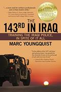 Read The 143rd in Iraq: Training the Iraqi Police, In Spite of It All, written by Marc Youngquist Read The 143rd in Iraq: Training the Iraqi Police, In Spite of It All, written by Marc Youngquist