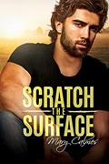 Read Scratch The Surface, written by Mary Calmes